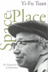 Space And Place: The Perspective of Experience 25th ed. цена и информация | Книги по социальным наукам | 220.lv