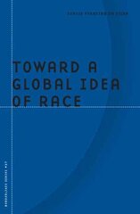 Toward a Global Idea of Race cena un informācija | Sociālo zinātņu grāmatas | 220.lv