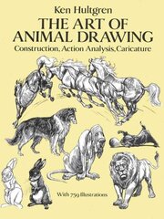 Art of Animal Drawing: Construction, Action, Analysis, Caricature New edition cena un informācija | Mākslas grāmatas | 220.lv