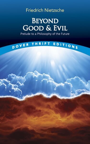 Beyond Good and Evil: Prelude to a Philosophy of the Future New edition cena un informācija | Vēstures grāmatas | 220.lv