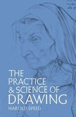 Practice and Science of Drawing New edition cena un informācija | Mākslas grāmatas | 220.lv