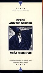 Death and the Dervish (Writings from an Unbound Europe) Translated ed. cena un informācija | Fantāzija, fantastikas grāmatas | 220.lv