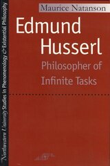 Edmund Husserl: Philosopher of Infinite Tasks cena un informācija | Vēstures grāmatas | 220.lv