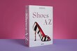 Shoes A-Z. The Collection of The Museum at FIT cena un informācija | Grāmatas par modi | 220.lv