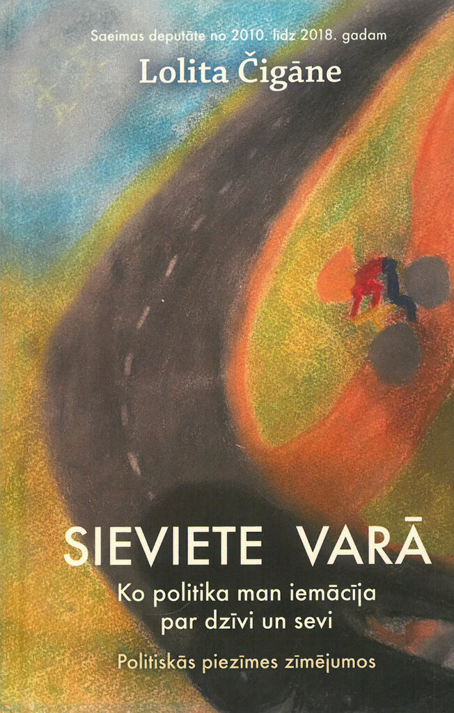 Sieviete varā. Ko politika man iemācīja par dzīvi un sevi cena un informācija | Biogrāfijas, autobiogrāfijas, memuāri | 220.lv