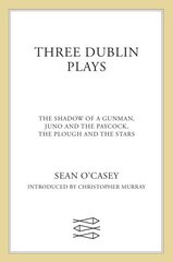 Three Dublin Plays Main, Shadow of a Gunman, Juno and the Paycock and Plough and the Stars cena un informācija | Stāsti, noveles | 220.lv