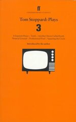 Tom Stoppard Plays 3: Separate Peace; Teeth; Another Moon Called Earth; Neutral Ground; Professional Foul; Squaring the Circle. Main, v. 3, Separate Peace, Teeth, Another Moon Called Earth, Neutral Ground, Professional Foul, Squaring the Circle cena un informācija | Stāsti, noveles | 220.lv