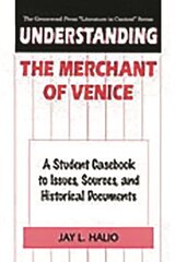 Understanding The Merchant of Venice: A Student Casebook to Issues, Sources, and Historical Documents цена и информация | Исторические книги | 220.lv