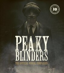 Peaky Blinders: The Official Visual Companion цена и информация | Книги об искусстве | 220.lv