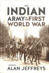 Indian Army in the First World War: New Perspectives цена и информация | Исторические книги | 220.lv