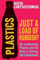 Plastics: Just a Load of Rubbish?: Uncovering the secrets of seaweed and how it can help save the planet cena un informācija | Sociālo zinātņu grāmatas | 220.lv