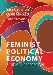 Feminist Political Economy: A Global Perspective цена и информация | Книги по экономике | 220.lv