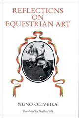 Reflections on Equestrian Art 3rd Revised edition cena un informācija | Mākslas grāmatas | 220.lv