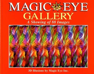 Magic Eye Gallery: A Showing of 88 Images: A Showing of 88 Images Original ed. цена и информация | Книги об искусстве | 220.lv