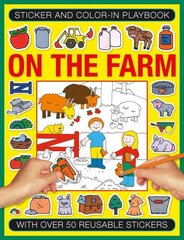 Sticker and Color-in Playbook: On the Farm: With Over 60 Reusable Stickers цена и информация | Книги для малышей | 220.lv