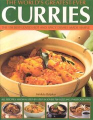 World's Greatest Ever Curries: All Recipes Shown Step-by-step in Over 700 Photographs illustrated edition cena un informācija | Pavārgrāmatas | 220.lv