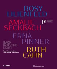 Back into the Light: Four Women Artists - Their Works, Their Paths цена и информация | Книги об искусстве | 220.lv