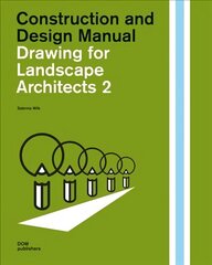 Drawing for Landscape Architects 2: Perspective Views in History, Theory, and Practice (Student Edition) Student ed. цена и информация | Книги по архитектуре | 220.lv