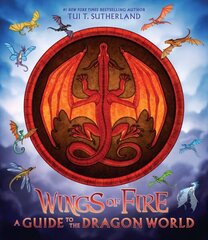 Wings of Fire: A Guide to the Dragon World cena un informācija | Grāmatas pusaudžiem un jauniešiem | 220.lv