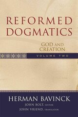 Reformed Dogmatics - God and Creation: God and Creation cena un informācija | Garīgā literatūra | 220.lv