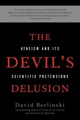 Devil's Delusion: Atheism and its Scientific Pretensions цена и информация | Духовная литература | 220.lv