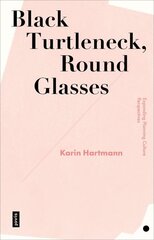 Black Turtleneck, Round Glasses: Expanding Planning Culture Perspectives цена и информация | Книги об архитектуре | 220.lv