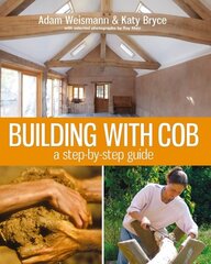 Building with Cob: A Step-by-step Guide 1st цена и информация | Книги по социальным наукам | 220.lv