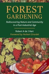 Forest Gardening 2nd Revised edition cena un informācija | Grāmatas par dārzkopību | 220.lv