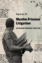 Muslim Prisoner Litigation: An Unsung American Tradition cena un informācija | Ekonomikas grāmatas | 220.lv