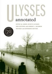 Ulysses Annotated: Revised and Expanded Edition Anniversary edition, Revised and Expanded Edition cena un informācija | Vēstures grāmatas | 220.lv