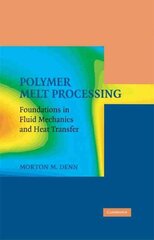 Polymer Melt Processing: Foundations in Fluid Mechanics and Heat Transfer, Polymer Melt Processing: Foundations in Fluid Mechanics and Heat Transfer цена и информация | Книги по социальным наукам | 220.lv