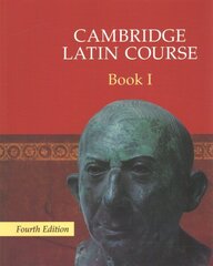 Cambridge Latin Course Book 1 4th Edition 4th Revised edition, Level 1, Cambridge Latin Course Book 1 cena un informācija | Grāmatas pusaudžiem un jauniešiem | 220.lv