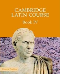 Cambridge Latin Course Book 4 Student's Book 4th Edition 4th Revised edition, Cambridge Latin Course Book 4 Student's Book cena un informācija | Grāmatas pusaudžiem un jauniešiem | 220.lv