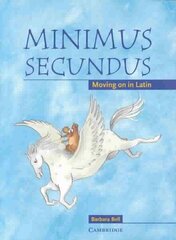 Minimus Secundus Pupil's Book: Moving on in Latin, Minimus Secundus Pupil's Book: Moving on in Latin цена и информация | Книги для подростков и молодежи | 220.lv