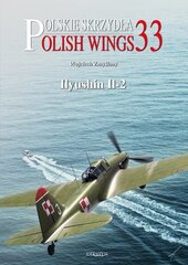 Polish Wings No. 33 Ilyushin Il-2 цена и информация | Исторические книги | 220.lv