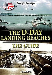 D-Day Landing Beaches: The Guide cena un informācija | Vēstures grāmatas | 220.lv