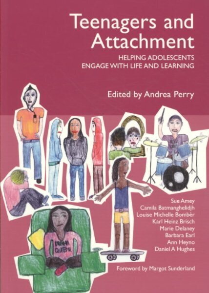 Teenagers and Attachment: Helping Adolescents Engage with Life and Learning cena un informācija | Sociālo zinātņu grāmatas | 220.lv