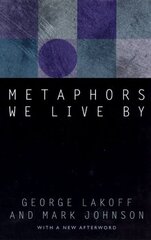 Metaphors We Live By New edition цена и информация | Учебный материал по иностранным языкам | 220.lv