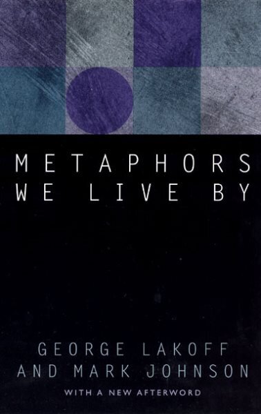 Metaphors We Live By New edition цена и информация | Svešvalodu mācību materiāli | 220.lv