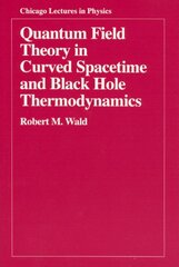 Quantum Field Theory in Curved Spacetime and Black Hole Thermodynamics illustrated edition цена и информация | Книги по экономике | 220.lv