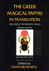 Greek Magical Papyri in Translation, Including the Demotic Spells, Volume 1 New ed of 2 Revised ed, v. 1, Texts цена и информация | Духовная литература | 220.lv