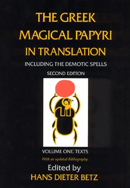 Greek Magical Papyri in Translation, Including the Demotic Spells, Volume 1 New ed of 2 Revised ed, v. 1, Texts cena un informācija | Garīgā literatūra | 220.lv