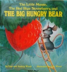 Little Mouse, the Red Ripe Strawberry, and the Big Hungry Bear illustrated edition cena un informācija | Grāmatas pusaudžiem un jauniešiem | 220.lv