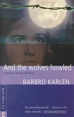 And the Wolves Howled: Fragments of Two Lifetimes cena un informācija | Biogrāfijas, autobiogrāfijas, memuāri | 220.lv