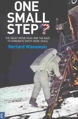One Small Step?: The Great Moon Hoax and the Race to Dominate Earth from Space cena un informācija | Grāmatas par veselīgu dzīvesveidu un uzturu | 220.lv