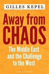 Away from Chaos: The Middle East and the Challenge to the West цена и информация | Исторические книги | 220.lv