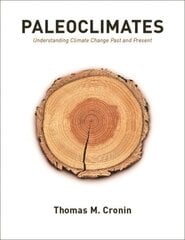 Paleoclimates: Understanding Climate Change Past and Present цена и информация | Книги по социальным наукам | 220.lv