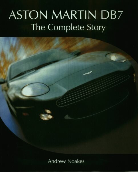 Aston Martin DB7: The Complete Story cena un informācija | Ceļojumu apraksti, ceļveži | 220.lv