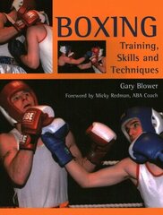 Boxing: Training, Skills and Techniques: Training, Skills and Techniques цена и информация | Книги о питании и здоровом образе жизни | 220.lv