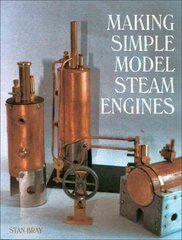 Making Simple Model Steam Engines цена и информация | Книги о питании и здоровом образе жизни | 220.lv
